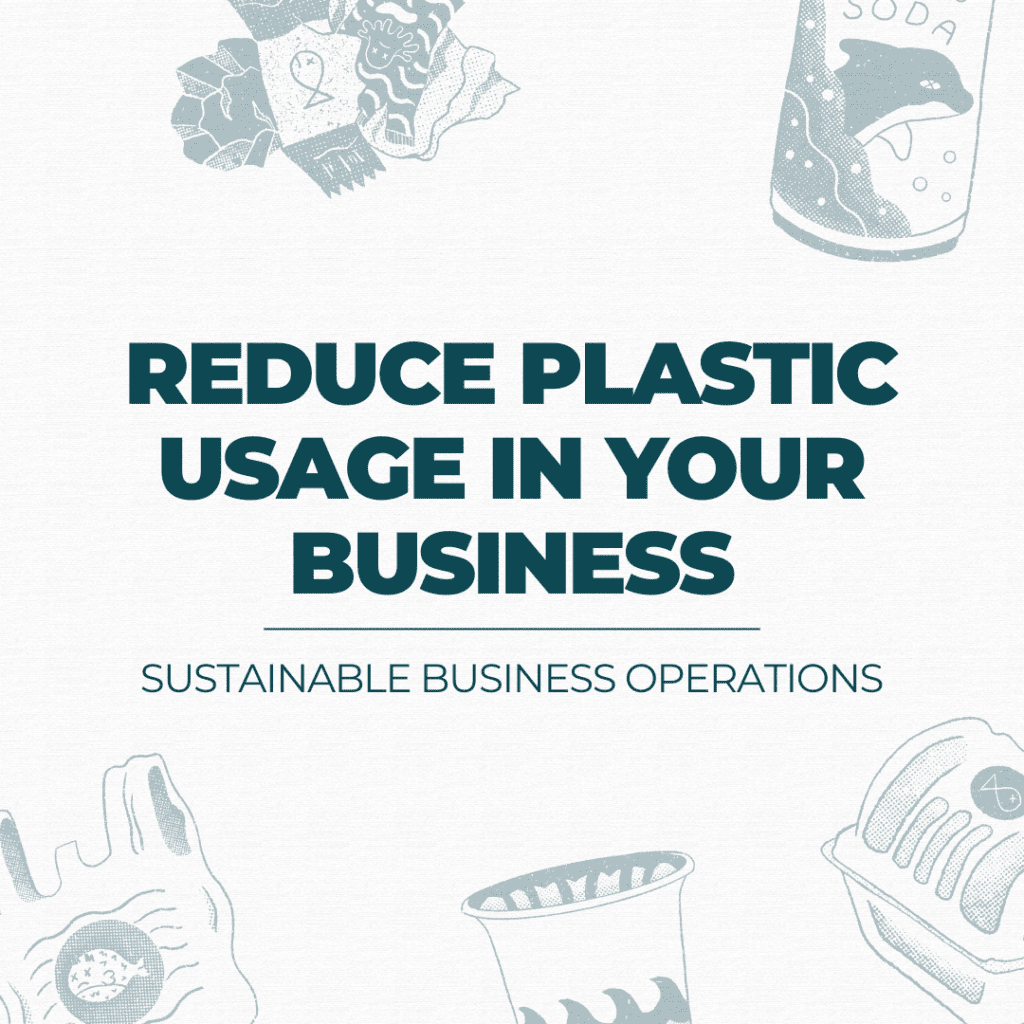 reduce plastic usage in business